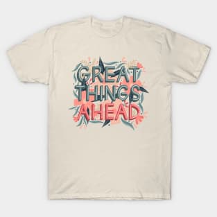 Great Things Ahead T-Shirt